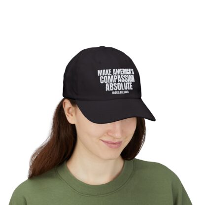 Classic Dad Cap - MAKE AMERICA'S COMPASSION ABSOLUTE - Image 11