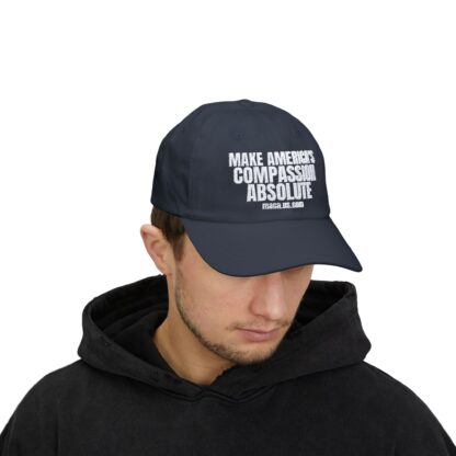 Classic Dad Cap - MAKE AMERICA'S COMPASSION ABSOLUTE - Image 27