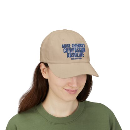 Classic Dad Cap - MAKE AMERICA'S COMPASSION ABSOLUTE - Image 41