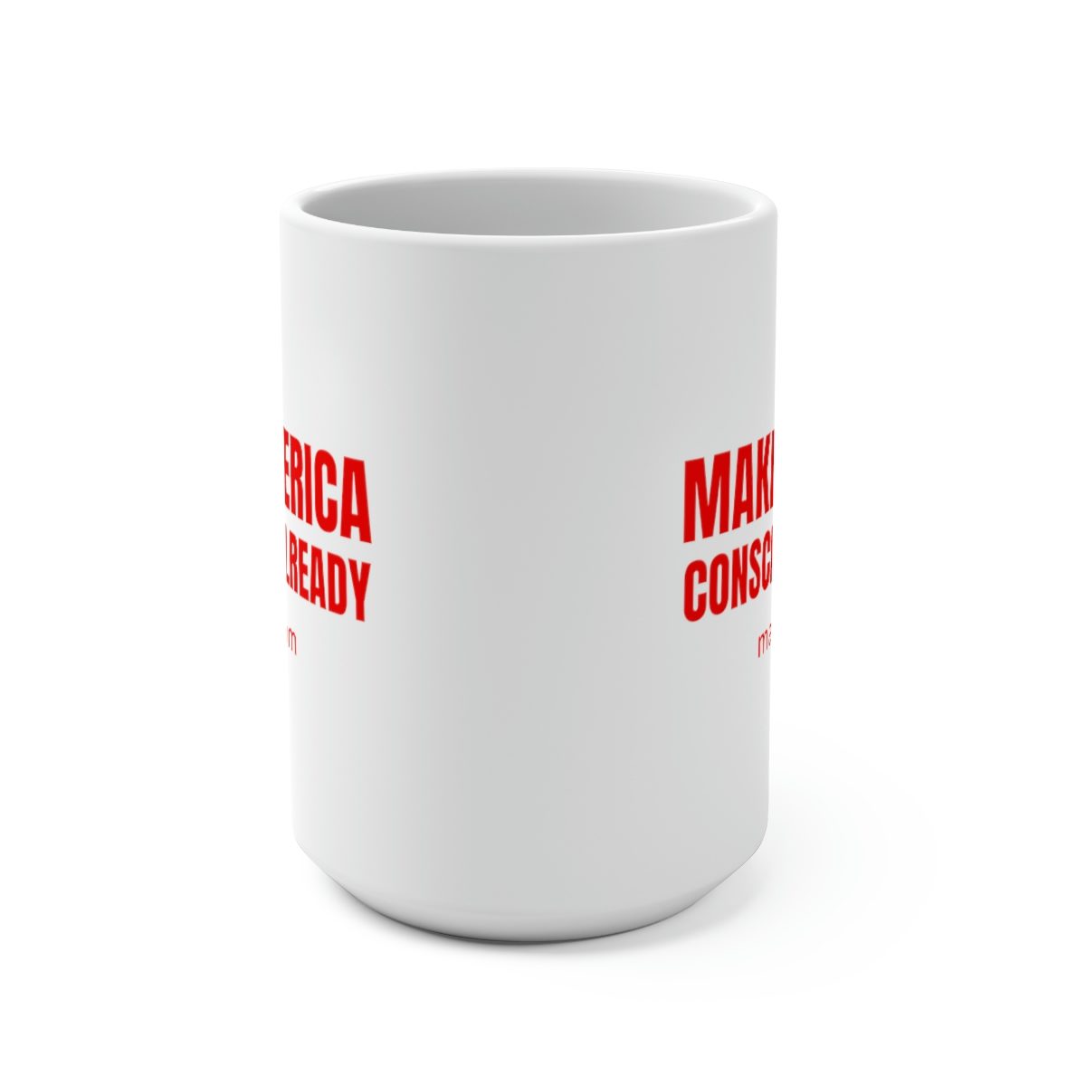 White Mug 15oz - MAKE AMERICA CONSCIOUS ALREADY - Image 2
