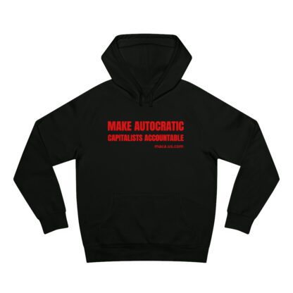 Unisex Supply Hoodie - MAKE AUTOCRATIC CAPITALISTS ACCOUNTABLE - Image 13