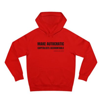 Unisex Supply Hoodie - MAKE AUTOCRATIC CAPITALISTS ACCOUNTABLE - Image 10