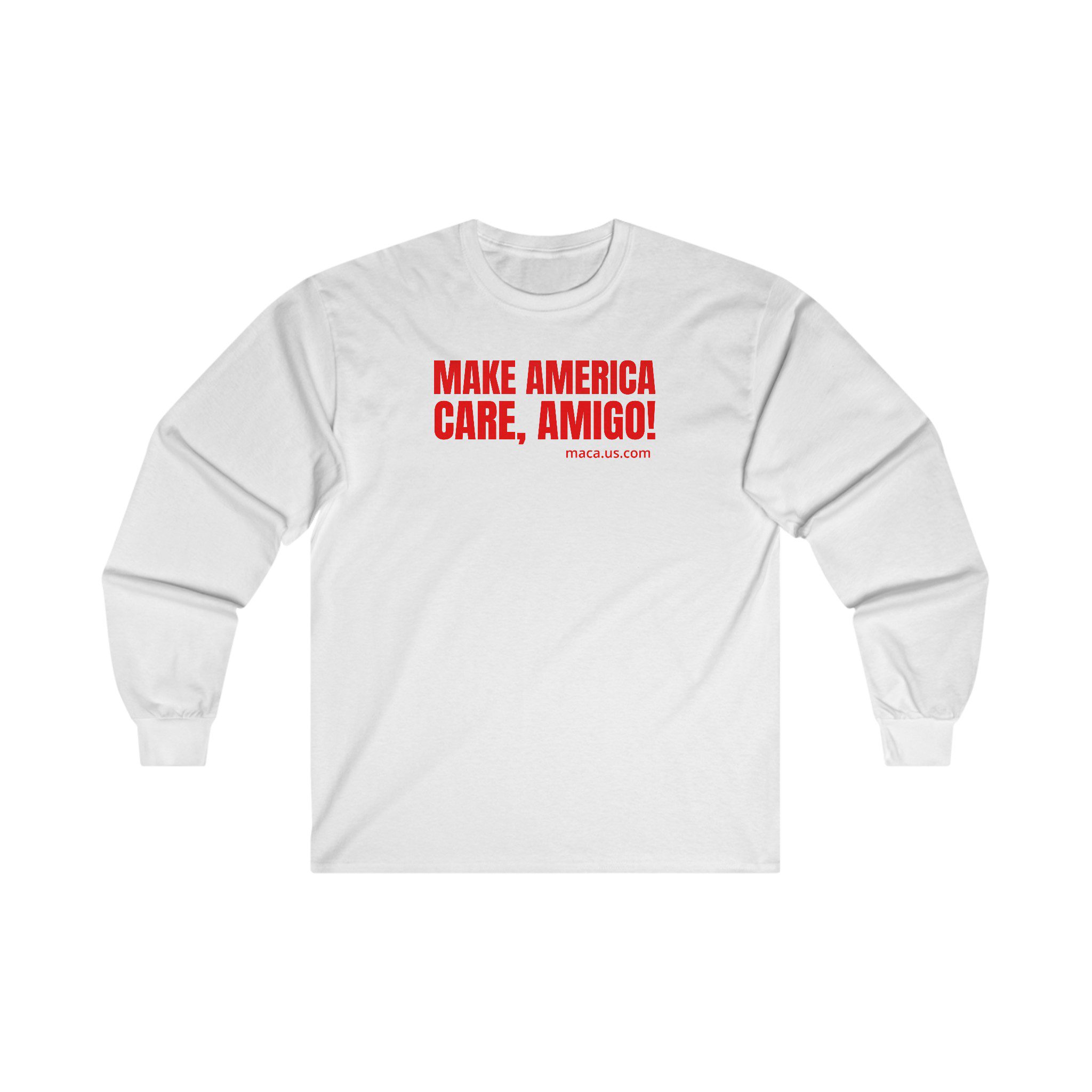 Unisex Ultra Cotton Long Sleeve Tee - MAKE AMERICA CARE, AMIGO!