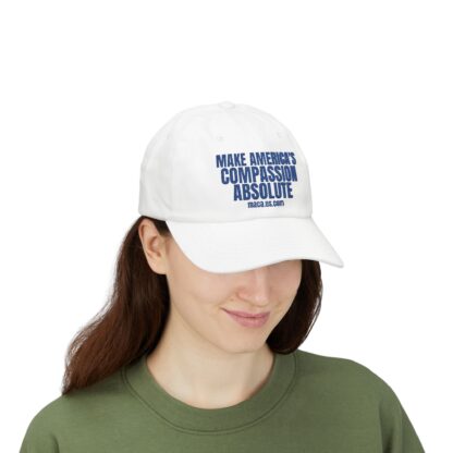 Classic Dad Cap - MAKE AMERICA'S COMPASSION ABSOLUTE - Image 47
